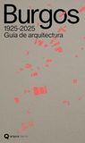 Guía Burgos Guía de arquitectura de Burgos, 1925-2025