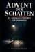 Advent der Schatten: 24 Weihnachtskrimis für Erwachsene – 24 spannende Fälle für die Adventszeit