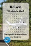 Reisen Wortsuchrätsel: Wortsuchrätsel mit leicht lesbarer Schrift zu Transportmitteln, Geografie, Kulturen und mehr | 6x9 Zoll, 110 Seiten | Über 50 ... für Urlaub, Feiertage und Entspannung