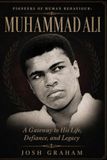 Muhammad Ali: A Gateway to His Life, Defiance, and Legacy