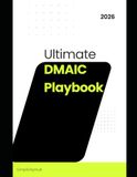 Ultimate DMAIC Playbook