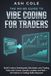 The Cursor The No-BS Guide to Vibe Coding for Traders: Build Custom Dashboards, Backtests, and Trading Tools with Cursor, Claude, Lovable, and Bolt — No Python or Coding Skills Required