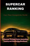 SUPERCAR Libri GmbH Supercar Ranking: Cars That Changed the World: Lamborghini, Aventador and the Revolution That Saved the Twelve-Cylinder