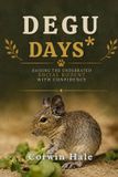 Degu Independently Published Degu Days: Raising the Underrated Social Rodent with Confidence Paperback