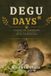 Degu Independently Published Degu Days: Raising the Underrated Social Rodent with Confidence Paperback