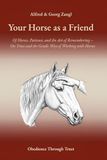 Your Horse As A Friend: Of Horses, Patience, and the Art of Remembering – On Trust and the Gentle Way of Working with Horses