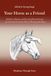 Your Horse As A Friend: Of Horses, Patience, and the Art of Remembering – On Trust and the Gentle Way of Working with Horses