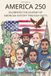 America 250 Celebrates the Journey of American History Through Facts: Stories, People, Places, and Moments That Shaped a Nation
