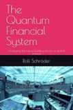 The Quantum Financial System: Analysing the future building blocks of global finance