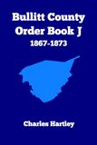 Bullitt County Order Book J 1867-1873