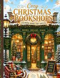 Cozy Christmas Bookshops: An Adult Coloring Escape Filled with Magical Winter Scenes, Cozy Reading Corners, Festive Cafés, and Christmas Magic