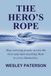 THE HERO'S ROPE: Stop Carrying People Across the River and Start Teaching Them to Cross Themselves