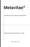 Metavitae® O equilíbrio entre saúde, dinheiro e espiritualidade