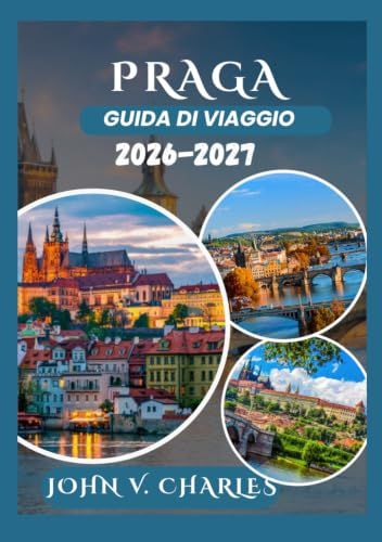 PRAGA Guida di viaggio 2026-2027