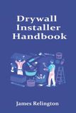 Drywall Independently Published Drywall Installer Handbook Paperback