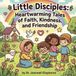 Little Disciples Story Of Faith and Love: Heartwarming Journey Of Friendship, Belief, and Kindness For Young Readers