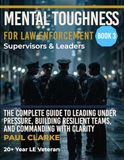 MENTAL TOUGHNESS FOR LAW ENFORCEMENT