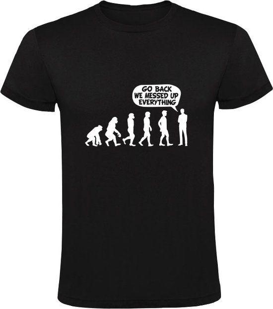 Go back we messed up everything Heren T-shirt Zwart - Maat S
