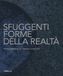 Sfuggenti forme della realtà. Fotografie di Mario Finotti