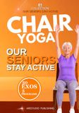 Chair yoga for seniors: 50 Easy Seated Exercises to Improve Mobility, Flexibility, Balance, and Strength at Any Age