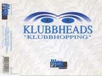 Klubbheads Blue Records Klubbheads - Klubbhopping (Radio Edit) / Work This Pussy (Techno Touch) CD