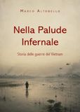 Dans le marais infernal. Histoires des guerres du Vietnam