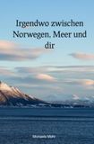 Irgendwo zwischen Norwegen, Meer und dir: DE