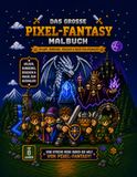 Pixel-Art Abenteuer Malbuch: Das große Ausmalbuch für Kinder ab 6 Jahren | Über 50 Motive aus der Fantasy-Welt Lomarys mit Helden, Drachen, Monstern und Dungeons