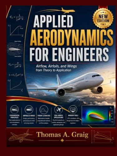 Applied Aerodynamics for Engineers: Airflow, Airfoils, and Wings from Theory to Application