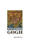Witnessing Gogh Witnessing Gogh
