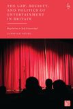 The Hart Publishing The Law, Society, and Politics of Entertainment in Britain: Regulation or Self-Censorship?