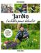 Jardin, la bible pour débuter