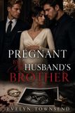 Pregnant Independently Published Pregnant by My Husband's Brother Paperback