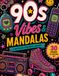 90s Vibes & Mandalas Colouring Book