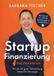 Startup-Finanzierung Books on Demand Startup-Finanzierung - Das Handbuch