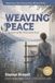 Weaving Peace: A Memoir of My Time with Paul