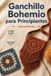 Ganchillo Independently Published Ganchillo Bohemio para Principiantes: Guía Paso a Paso de Cuadrados de la Abuela, Flecos y Acogedores Accesorios del Hogar con Videotutoriales Incluidos