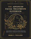 The Advanced Facial Treatments Handbook for Estheticians