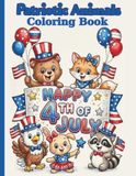 Patriotic Animals Coloring Book: 45 Fun and Easy Patriotic Animal Coloring Pages with Bonus Activities for Kids Ages 5-10