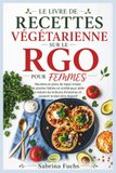 LE LIVRE DE RECETTES VÉGÉTARIENNE SUR LE RGO POUR FEMMES