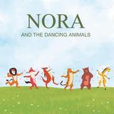 Nora and the Dancing Animals: A Joyful Adventure in Rhythm and Dance