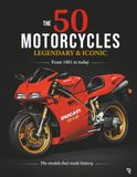 THE 50 MOTORCYCLES LEGENDARY & ICONIC: FROM 1901 TO TODAY