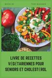 Livre de recettes végétariennes pour seniors et cholestérol