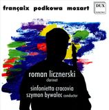DUX Roman Licznerski: Clarinet Sinfoni - Francaix: Clarinet Cto, Podkowa: Or