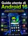 Guida Android 16 User Guide