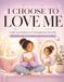 I Choose to Love Me: A Self-Love Reflection & Coloring Book for Teen Girls