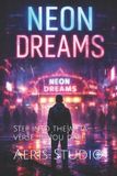 Neon Modern Dystopias- Neon Dreams Paperback