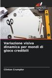 Variazione OmniScriptum SRL Variazione visiva dinamica per mondi di gioco credibili