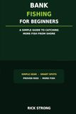BANK FISHING FOR BEGINNERS