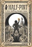 Half-Pint The Ready Adventure Half-Pint A Solo Halfling Burglar Game for One Player